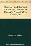 Caughley and Coalport porcelain in the collection of Clive House, Shrewsbury : a catalogue