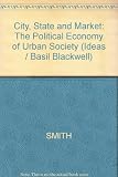 City, state, and market : the political economy of urban society