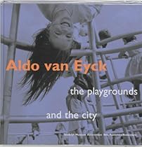 Big Sale Best Cheap Deals Aldo Van Eyck: Designing For Children, Playgrounds
