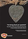 'He being dead yet speaketh' : excavations at three post-medieval burial grounds in Tower Hamlets, east London, 2004-10