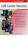 Books : Crisp: Call Center Success: Essential Skills for CSRs (Crisp Fifty-Minute Series)