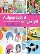 Aufgepeppt & umgestylt: Neues aus der bunten Welt von Bine Br�ndle