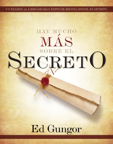 Hay mucho mas sobre El secreto: Un examen al libro de gran exito de Rhonda Byrne, El secreto (Spanish Edition) Book Image