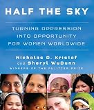 Half the Sky: Turning Oppression into Opportunity for Women Worldwide