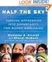 Half the Sky: Turning Oppression into Opportunity for Women Worldwide