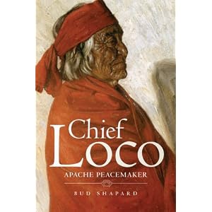 Chief Loco: Apache Peacemaker (Civilization of the American Indian)