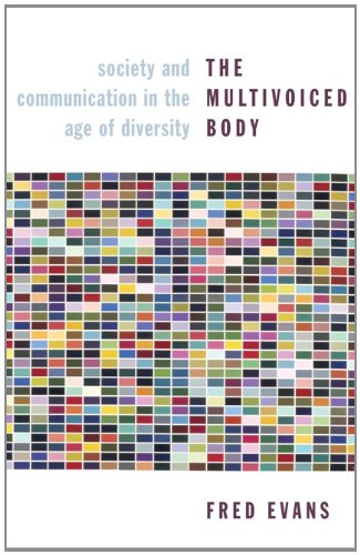 The Multivoiced Body: Society and Communication in the Age of Diversity
