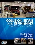 Collision Repair And Refinishing: A Foundation Course For Technicians - 1401889948