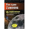 Pas � pas dans l'univers : 15 Exp�riences d'astronomie pour tous