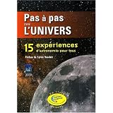 Pas � pas dans l'univers : 15 Exp�riences d'astronomie pour touspar Plan�te Sciences