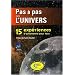 Pas � pas dans l'univers : 15 Exp�riences d'astronomie pour tous