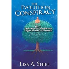The Evolution Conspiracy, Vol. 1: Exposing Life's Inexplicable Origins & The Cult of Darwin