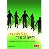 Mediation Matters: Creating a Peaceful School Through Peer Mediation