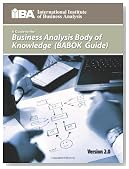 A Guide to the Business Analysis Body of Knowledge® (BABOK® Guide)