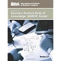 A Guide to the Business Analysis Body of Knowledge(R) (BABOK(R) Guide)