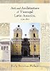 Art and Architecture of Viceregal Latin America, 1521-1821