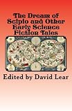 The dream of Scipio and other early science fiction tales