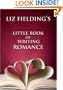 Liz Fielding's Little Book of Writing Romance