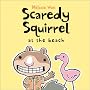 Scaredy Squirrel at the Beach