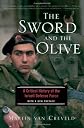 The Sword and the Olive: A Critical History of the Israeli Defense Force