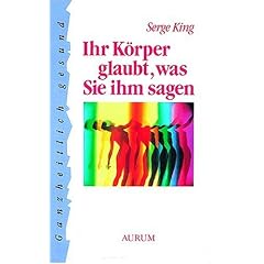 Ihr K�rper glaubt, was Sie ihm sagen