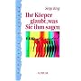 Ihr K�rper glaubt, was Sie ihm sagen