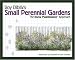 Roy Diblik's Small Perennial Gardens: The Know Maintenance Approach