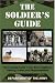 The Soldier's Guide: The Complete Guide to U.S. Army Traditions, Training, Duties, and Responsibilities
