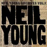 Neil Young Archives Volume I [1963 - 1972]