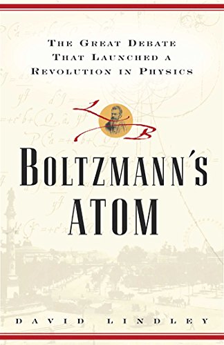 boltzmanns atom the great debate that launched a revolution in physics