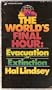 World's Final Hour: Evacuation or Extinction