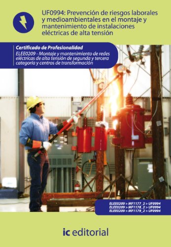 Prevención de riesgos laborales y medioambientales en el montaje y mantenimiento de instalaciones eléctricas de alta tensión. ELEE0209 (Spanish Edition)