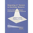 Click here to buy Extending H-infinity Control to Nonlinear Systems: Control of Nonlinear Systems to Achieve... by  J. William Helton and Matthew R. James.