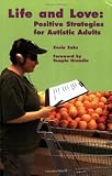 Life and Love: Positive Strategies for Autistic Adults