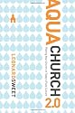 Aqua Church 2.0: Piloting Your Church in Today's Fluid Culture