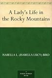 A Lady s Life in the Rocky Mountains