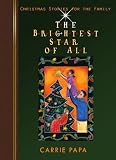 The Brightest Star of All: Christmas Stories for the Family