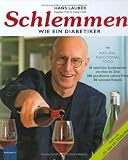 Schlemmen wie ein Diabetiker - Hans Lauber, Hubert Kolb