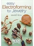 Easy Electroforming for Jewelry