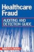 Healthcare Fraud: Auditing and Detection Guide