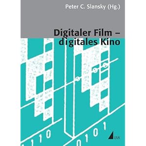 Digitaler Film - digitales Kino (Kommunikation audiovisuell)