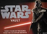 Star Wars Vault (Thirty Years of Treasures From the Lucasfilm Archives, Suggested retail $60) Star Wars Vault (Thirty Years of Treasures From the Lucasfilm Archives, Suggested retail $60)
