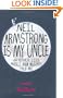Neil Armstrong Is My Uncle and Other Lies Muscle Man McGinty Told Me