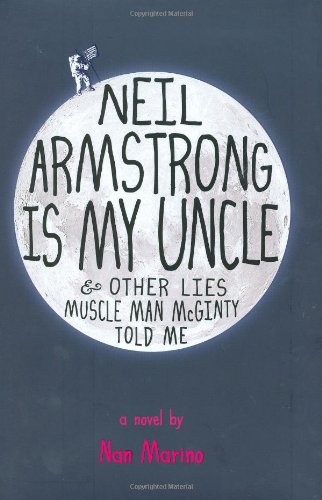 Cover of Neil Armstrong Is My Uncle and Other Lies Muscle Man McGinty Told Me