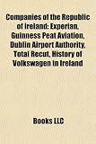 Companies of the Republic of Ireland Companies of the Republic of Ireland: Experian, Guinness Peat Aviation, Dublin Airport Authority, Experian, Guinn
