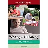 Writing and Publishing: The Ultimate Teen Guide (It Happened to Me)