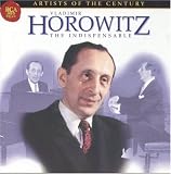Vladimir Horowitz: The Indispensable