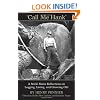 Call Me Hank: A St�:l� Man's Reflections on Logging, Living, and Growing Old
