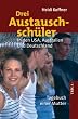 Drei Austauschsch�ler: In den USA, Australien und Deutschland. Tagebuch einer Mutter