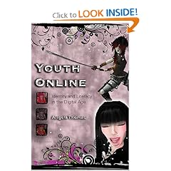 Youth Online: Identity and Literacy in the Digital Age (New Literacies and Digital Epistemologies)